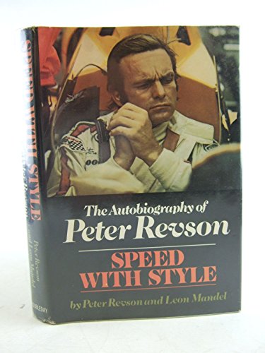 Stock image for SPEED WITH STYLE, THE AUTOBIOGRAPHY OF PETER REVSON for sale by Koster's Collectible Books