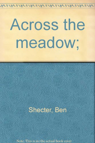 Across the meadow; (9780385061902) by Shecter, Ben