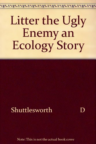 Stock image for Litter the Ugly Enemy, an Ecology Story for sale by Wonder Book