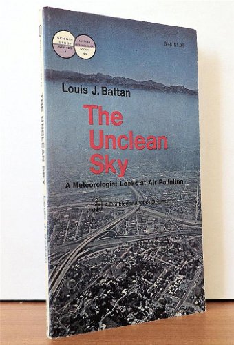 Stock image for The Unclean Sky: A Meteorologist Looks at Air Pollution for sale by ThriftBooks-Dallas
