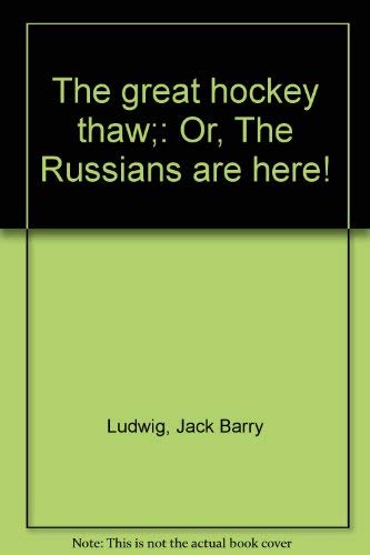 9780385063791: The great hockey thaw;: Or, The Russians are here!