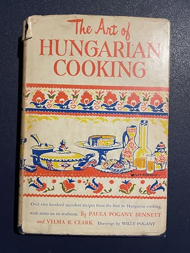 9780385066020: The Art of Hungarian Cooking: Two Hundred and Twenty-two Favorite Recipes