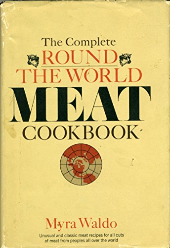 Beispielbild fr The Complete Round-The-World Meat Cookbook zum Verkauf von Once Upon A Time Books