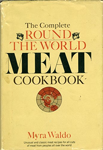 Stock image for The Complete Round-The-World Meat Cookbook for sale by Once Upon A Time Books