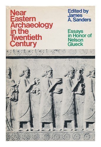 Beispielbild fr Near Eastern Archaeology in the Twentieth Century: Essays in Honor of Nelson Glueck. zum Verkauf von Better World Books