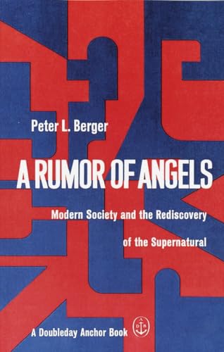 A Rumor of Angels: Modern Society and the Rediscovery of the Supernatural.