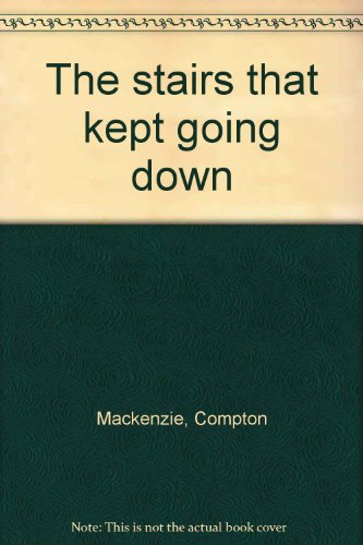 The stairs that kept going down (9780385066808) by Compton Mackenzie