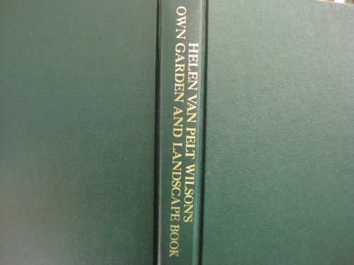 Stock image for Helen Van Pelt Wilson's own garden and landscape book for sale by Dunaway Books