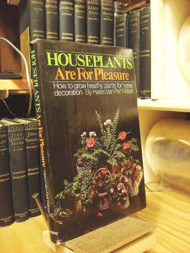 Stock image for Houseplants are for pleasure;: How to grow healthy plants for home decoration for sale by Ravin Books