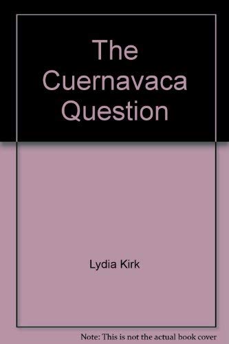 THE CUERNAVACA QUESTION- - - - - Signed- - - -