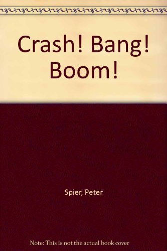 Imagen de archivo de CRASH! BANG! BOOM! a la venta por Hawking Books