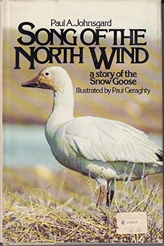 Imagen de archivo de Song of the north wind;: A story of the snow goose a la venta por Wonder Book