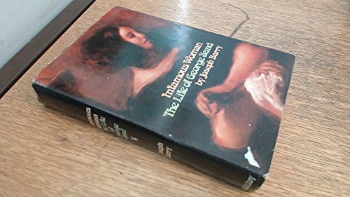 Beispielbild fr Infamous Woman: The Life of George Sand zum Verkauf von ThriftBooks-Dallas