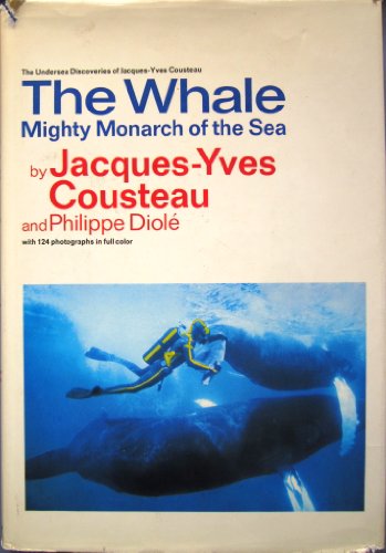 The Whale: Mighty Monarch of the Sea (9780385068956) by Jacques-Yves Cousteau; Philippe Diole