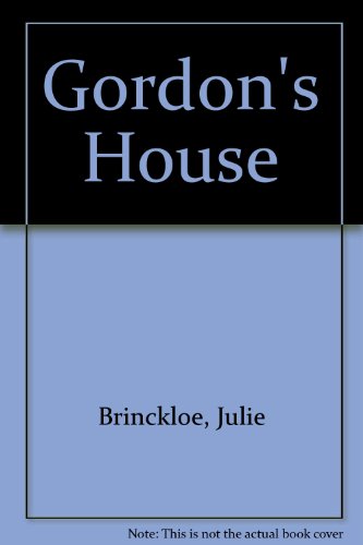 Gordon's House (9780385069052) by Brinckloe, Julie