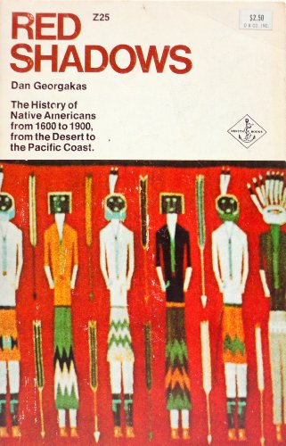 Red Shadows: The History of Native Americans from 1600 to 1900, from the Desert to the Pacific Coast