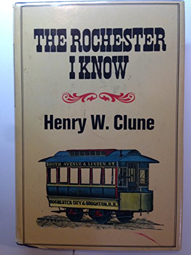 The Rochester I Know (9780385069502) by Henry W. Clune