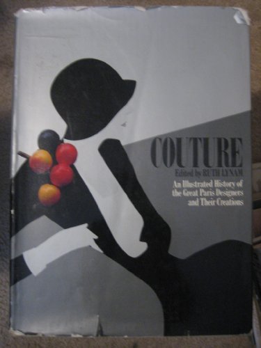 Couture: An Illustrated History of the Great Paris Designers and Their Creations. (9780385069557) by Lynam, Ruth