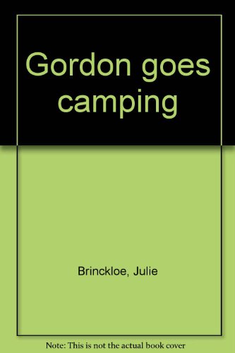 Gordon goes camping (9780385069687) by Brinckloe, Julie