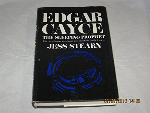 Edgar Cayce: The Sleeping Prophet - Jess Stearn