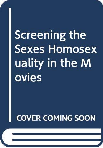 9780385071048: Screening the Sexes Homosexuality in the Movies
