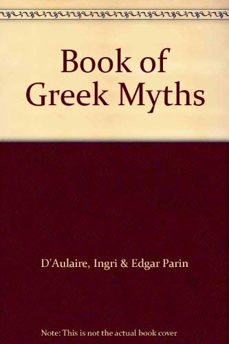 Stock image for Daulaires Book of Greek Myths for sale by Hawking Books