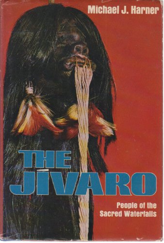 Stock image for The Jivaro, People of The Sacred Waterfalls for sale by ThriftBooks-Dallas