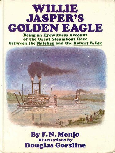 Beispielbild fr Willie Jasper's Golden Eagle: Being an Eyewitness Account of the Great Steamboat Race Between the Natchez and the Robert E. Lee zum Verkauf von ThriftBooks-Atlanta