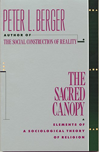 Stock image for The Sacred Canopy: Elements of a Sociological Theory of Religion for sale by SecondSale