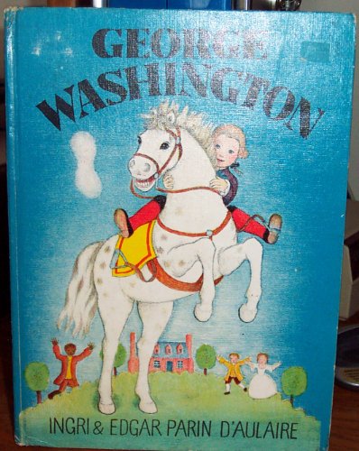 George Washington (9780385073066) by Ingri D'Aulaire; Edgar Parin D'Aulaire