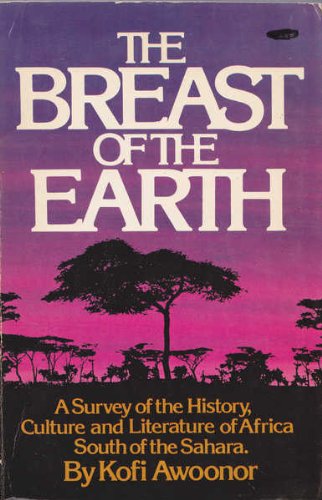 Beispielbild fr The breast of the Earth: A survey of the history, culture, and literature of Africa south of the Sahara zum Verkauf von Wonder Book