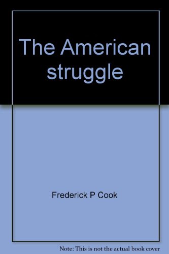 Beispielbild fr The American Struggle: The Story of the Continuing Conflict between Labor and Management zum Verkauf von Booketeria Inc.