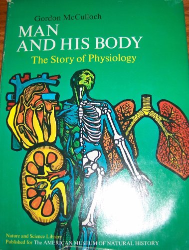 Stock image for Man and His Body: The Story of Physiology for sale by Wonder Book