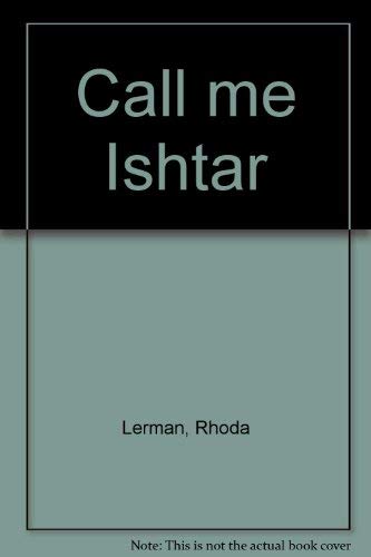 Beispielbild fr Call me Ishtar zum Verkauf von Montclair Book Center