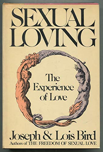 Beispielbild fr Sexual Loving: The Experience of Love zum Verkauf von Faith In Print