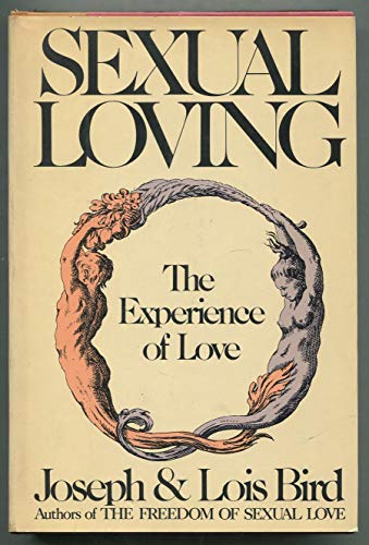 Imagen de archivo de Sexual Loving: The Experience of Love a la venta por Faith In Print