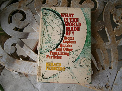 Stock image for What is the World Made Of?: Atoms, Leptons, Quarks, and Other Tantalizing Particles for sale by ThriftBooks-Atlanta