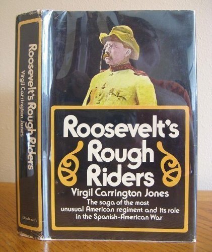 Roosevelt's Rough Riders. - Jones, Virgil Carrington,