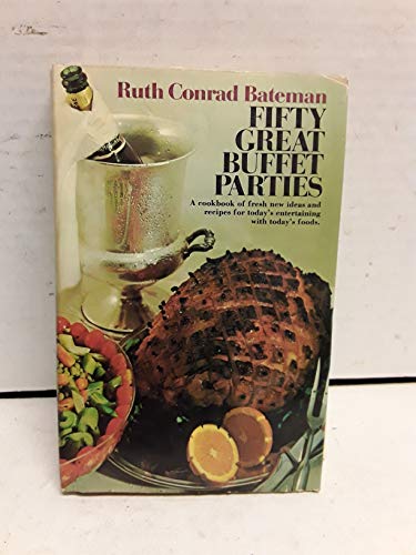 Stock image for Fifty Great Buffet Parties for sale by J. Lawton, Booksellers