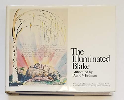 Beispielbild fr The illuminated Blake: All of William Blake's illuminated works with a plate-by-plate commentary zum Verkauf von Wonder Book