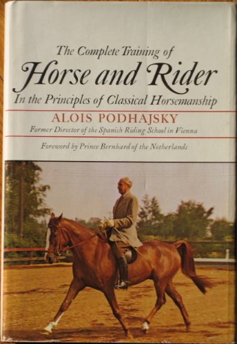 Beispielbild fr Complete Training of Horse and Rider in the Principles of Classical Horsemanship zum Verkauf von Better World Books