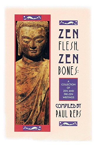 Beispielbild fr Zen Flesh, Zen Bones: A Collection of Zen and Pre-Zen zum Verkauf von SecondSale