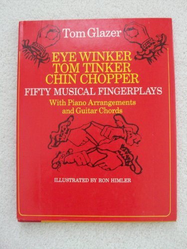 Stock image for Eye Winker, Tom Tinker, Chin Chopper: Fifty Musical Fingerplays for sale by Half Price Books Inc.