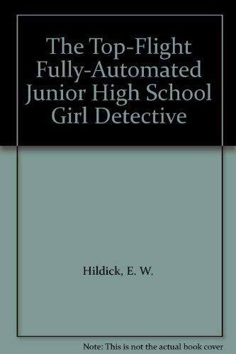 Beispielbild fr Top-Flight Fully Automated Junior High School Girl Detective zum Verkauf von Better World Books