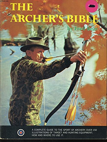 9780385083126: The Archer's Bible by Fred Bear (1980-06-01)