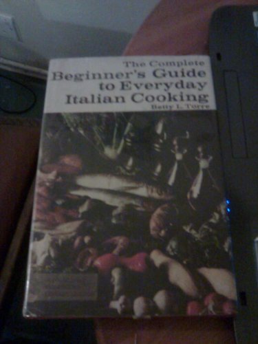 9780385083171: The complete beginner's guide to everyday Italian cooking