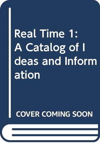 Imagen de archivo de Real Time 1: A Catalog of Ideas and Information a la venta por Callaghan Books South