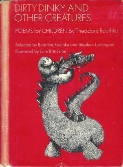 Dirty Dinky and Other Creatures: Poems for Children (9780385084352) by Roethke, Theodore; Roethke, Beatrice; Lushington, Stephen