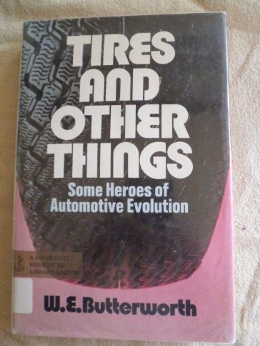 9780385084390: Tires and Other Things: Some Heroes of Automotive Evolution,