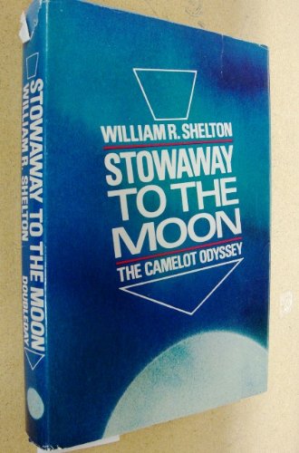 Imagen de archivo de Stowaway to the moon;: The Camelot odyssey a la venta por Ergodebooks